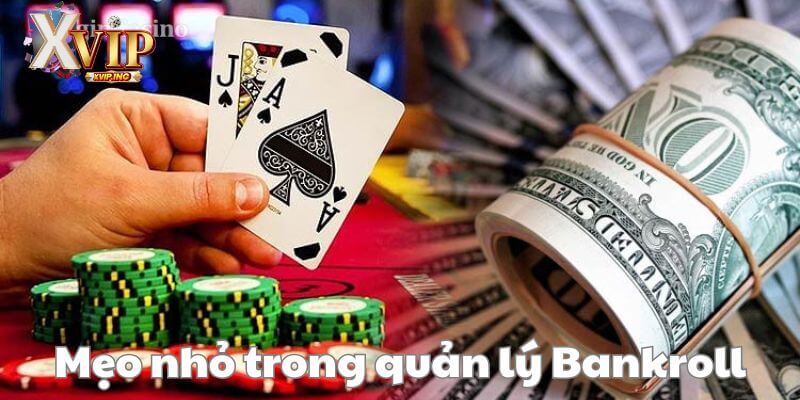 Áp dụng những chiến lược phù hợp trong Bankroll tăng cơ hội chiến thắng.