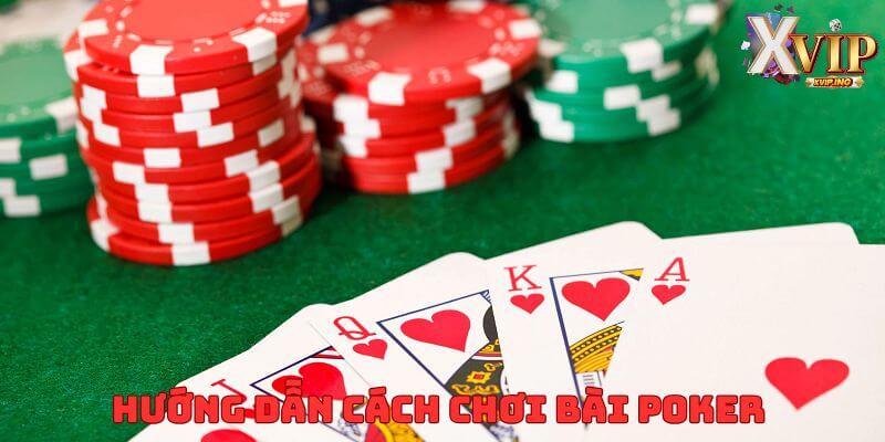 Cách chơi bài poker