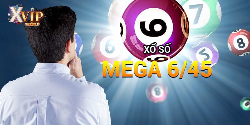 Cập nhật mới nhất về xổ số Mega 6/45 để không bỏ lỡ cơ hội vàng.