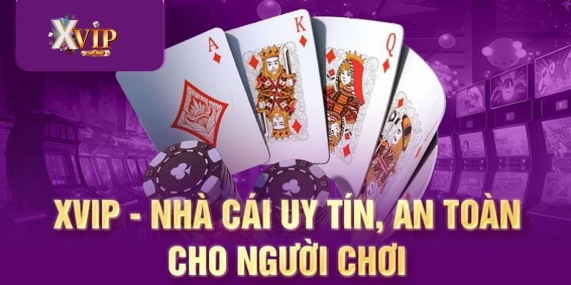 XVIP được đánh giá cao về việc độ uy tín.