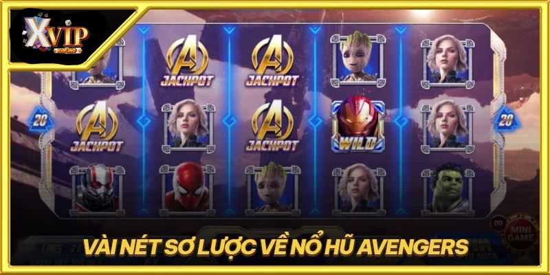 Vài nét cơ bản về siêu phẩm nổ hũ Avenger tại XVIP.