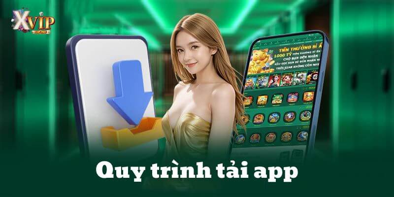 Khám phá hướng dẫn tải app XVIP để gia nhập sân chơi đỉnh cao.